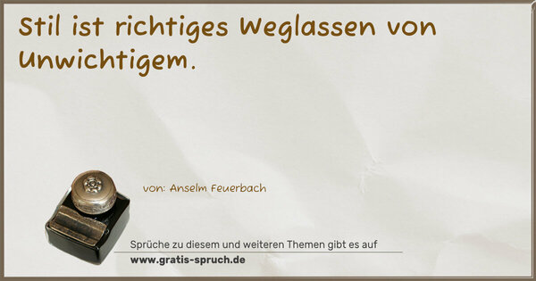 Spruch Visualisierung: Stil ist richtiges Weglassen von Unwichtigem.
